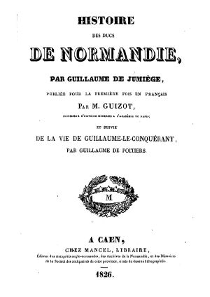 [Gutenberg 64008] • Histoire des ducs de Normandie, suivie de · Vie de Guillaume le Conquérant